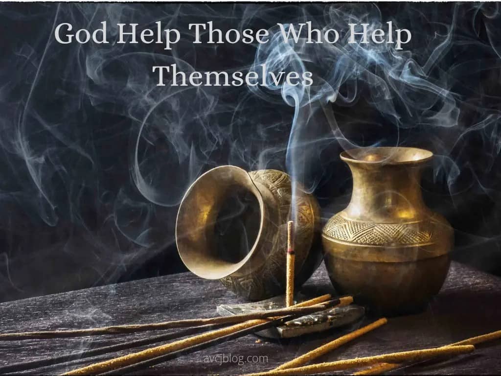 God Helps Those Who help themselves 