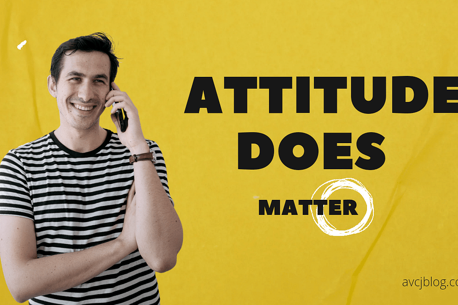 Attitude Does Matter Uncovered | Positive attitude