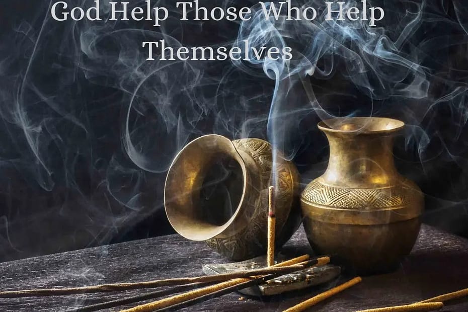 God Helps Those Who help themselves