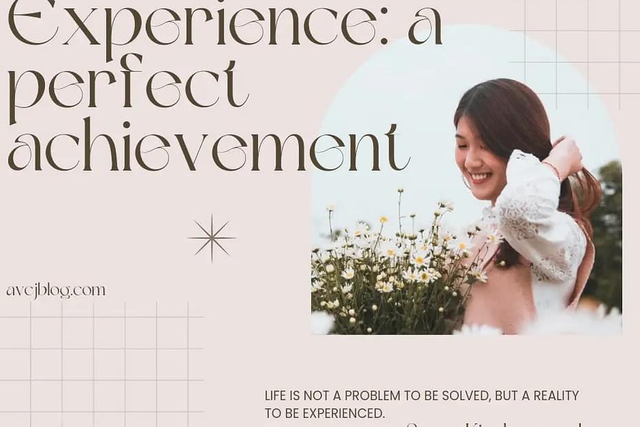 Experience: a perfect achievement | Most Important thing in Life
