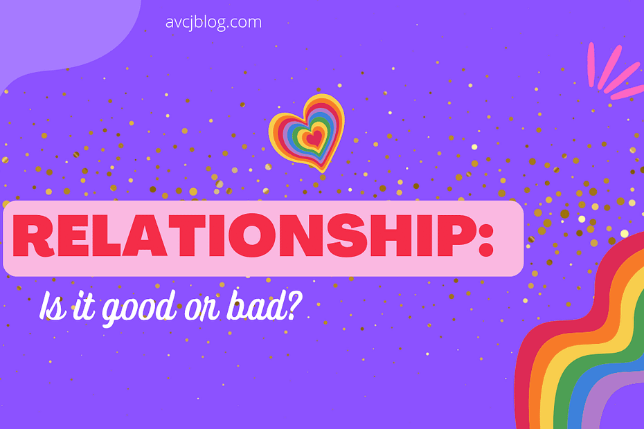 Relationship: is it good or bad?