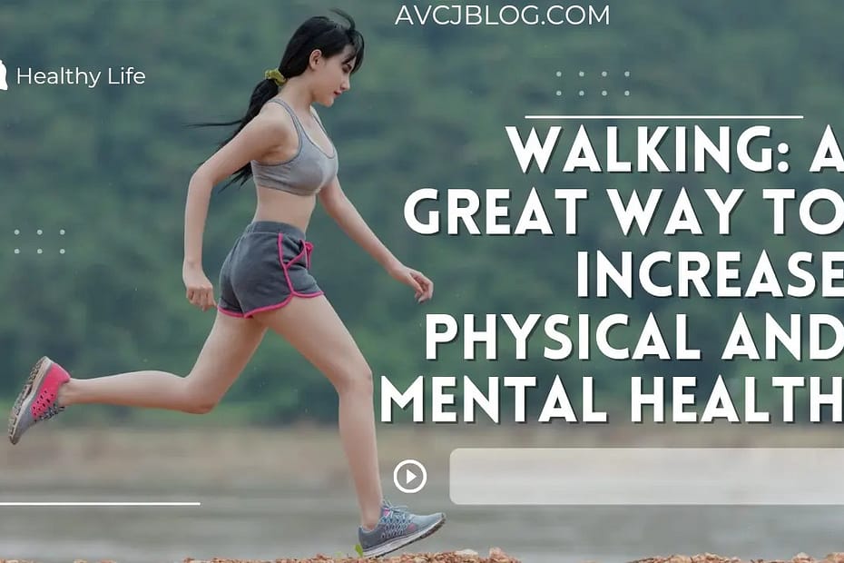 Walking: Great way to Increase Physical and Mental Health