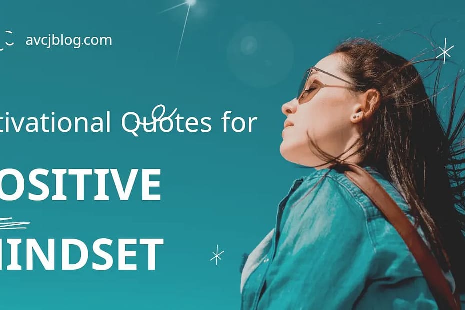 Motivational Quotes to be Positive mindset