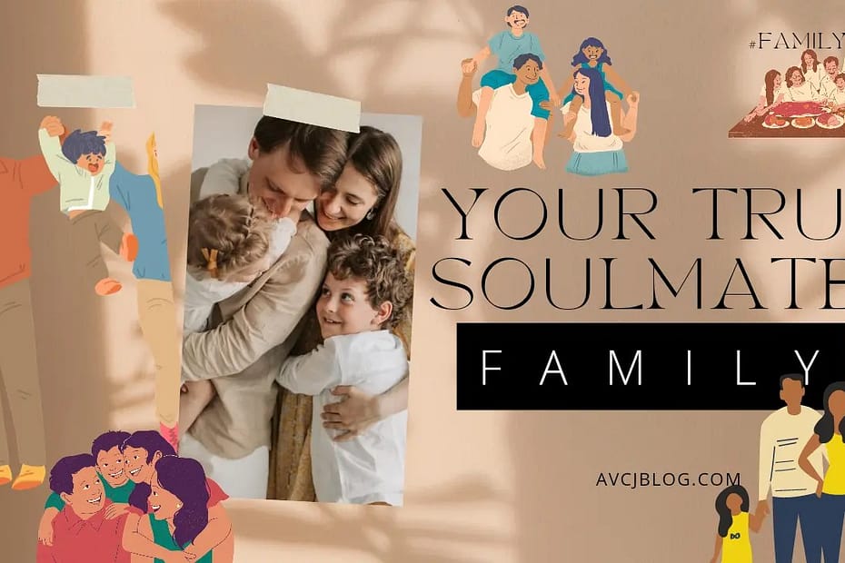 your true soulmate family